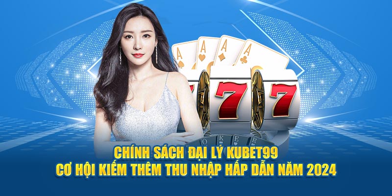 chinh-sach-dai-ly-hubet-co-hoi-kiem-them-thu-nhap-hap-dan-nam-2024