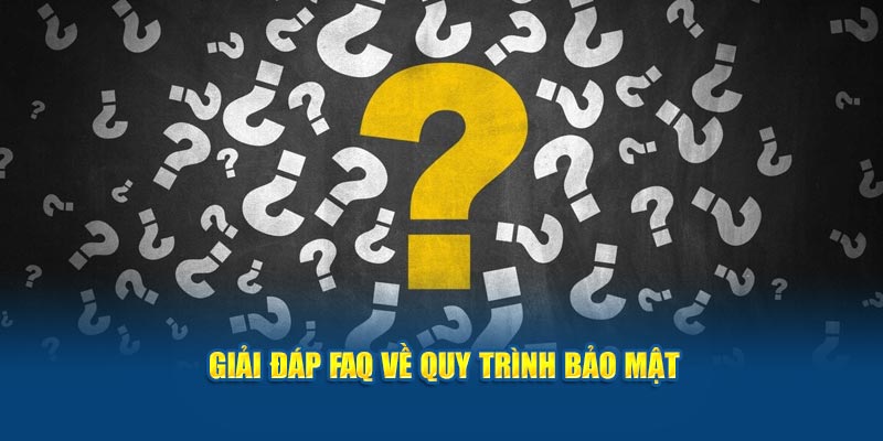 giai-dap-faq-ve-quy-trinh-bao-mat