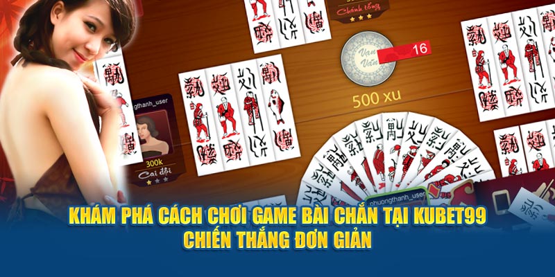 kham-pha-cach-choi-game-bai-chan-tai-hubet-chien-thang-don-gian