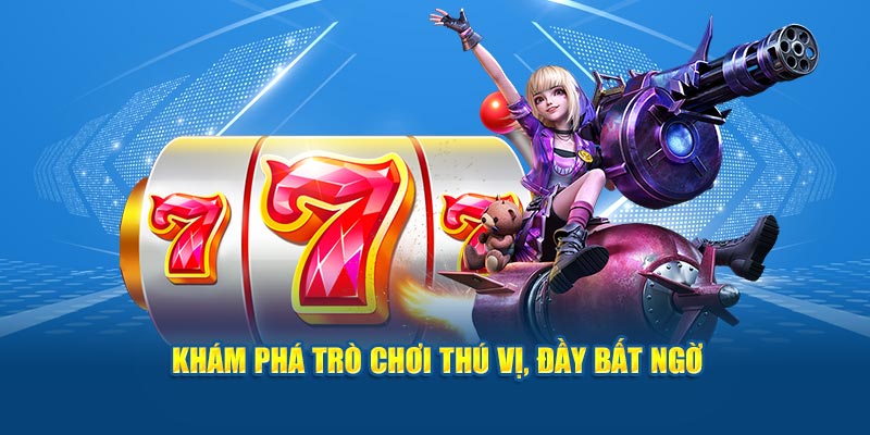 kham-pha-tro-choi-thu-vi-day-bat-ngo