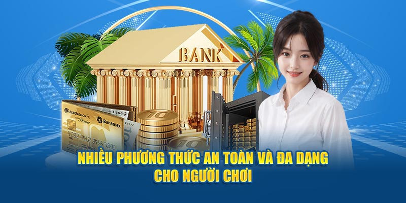 nhieu-phuong-thuc-an-toan-va-da-dang-cho-nguoi-choi