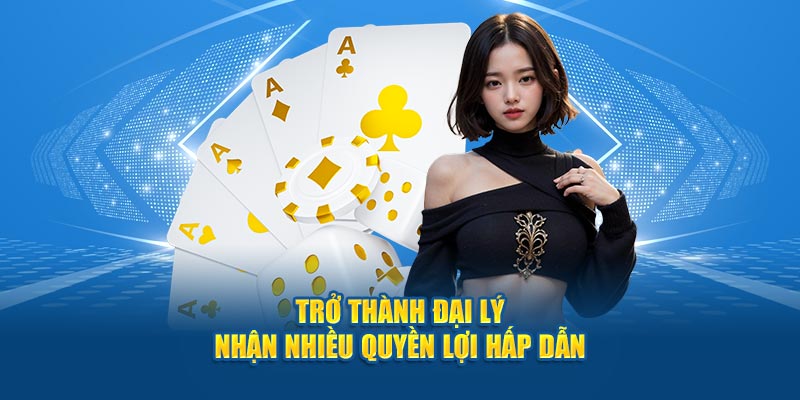 tro-thanh-dai-ly-nhan-nhieu-quyen-loi-hap-dan